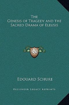 portada the genesis of tragedy and the sacred drama of eleusis (en Inglés)
