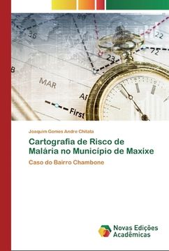 portada Cartografia de Risco de Malária no Município de Maxixe: Caso do Bairro Chambone (en Portugués)