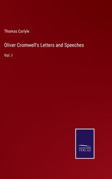 portada Oliver Cromwell's Letters and Speeches: Vol. I (en Inglés)