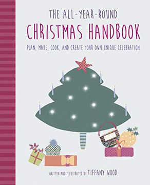 portada The All-Year-Round Christmas Handbook: Plan, Make, Cook, and Create Your own Unique Celebration (en Inglés)
