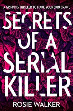 portada Secrets of a Serial Killer: An Absolutely Gripping Serial Killer Thriller That Will Keep you up all Night! 