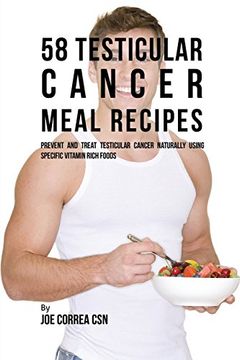 portada 58 Testicular Cancer Meal Recipes: Prevent and Treat Testicular Cancer Naturally Using Specific Vitamin Rich Foods