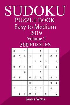 portada 300 Easy to Medium Sudoku Puzzle Book 2019 (in English)