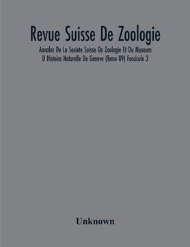 portada Revue Suisse De Zoologie; Annales De La Societe Suisse De Zoologie Et Du Museum D Histoire Naturelle De Geneve (Tome 89) Fascicule 3 (en Inglés)