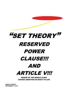 portada "Set Theory": Reserved Power Clause!!! and Article V!!! (en Inglés)