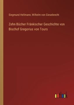 portada Zehn Bücher Fränkischer Geschichte von Bischof Gregorius von Tours (in German)