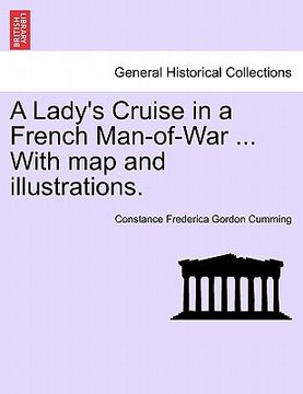 portada a lady's cruise in a french man-of-war ... with map and illustrations.