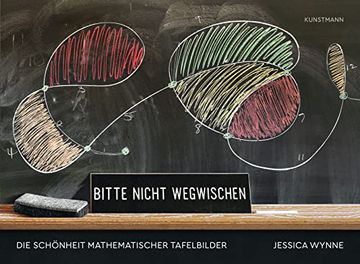 portada Bitte Nicht Wegwischen: Die Schönheit Mathematischer Tafelbilder (en Alemán)