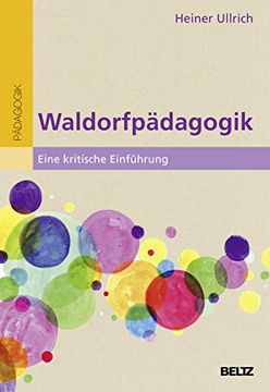 portada Waldorfpädagogik: Eine Kritische Einführung (en Alemán)
