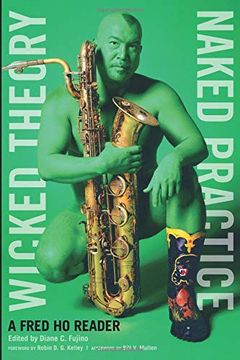 portada Wicked Theory, Naked Practice: A Fred ho Reader (en Inglés)