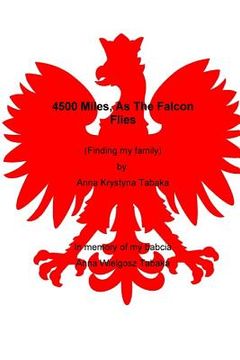 portada 4500 Miles, As The Falcon Flies: Finding my family (en Inglés)