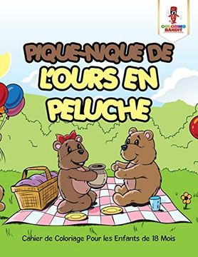 portada Pique-Nique de L'ours en Peluche: Cahier de Coloriage Pour les Enfants de 18 Mois 