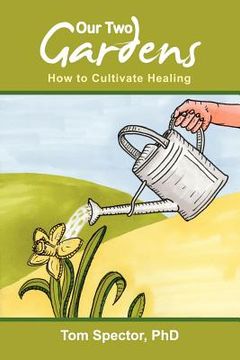 portada our two gardens: how to cultivate healing (en Inglés)