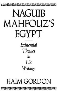 portada Naguib Mahfouz's Egypt: Existential Themes in his Writings (Contributions to the Study of World Literature) (en Inglés)