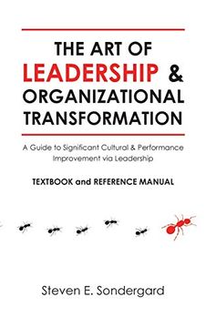 portada The art of Leadership and Organizational Transformation: A Guide to Significant Cultural and Performance Improvement via Leadership (in English)