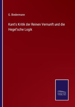 portada Kant's Kritik der Reinen Vernunft und die Hegel'sche Logik (en Alemán)
