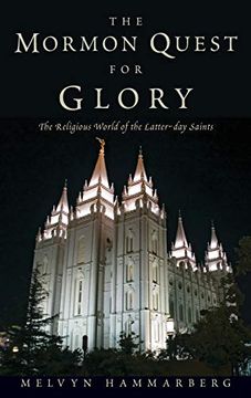 portada The Mormon Quest for Glory: The Religious World of the Latter-Day Saints (en Inglés)
