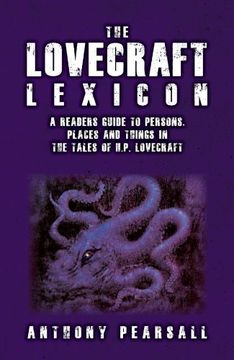 portada The Lovecraft Lexicon: A Reader's Guide to Persons, Places and Things in the Tales of H. Pe Lovecraft (in English)