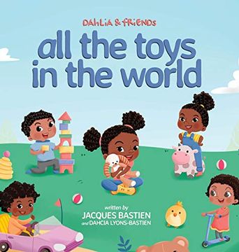 portada Dahlia & Friends: All the Toys in the World (Dahlia & Friends) (en Inglés)
