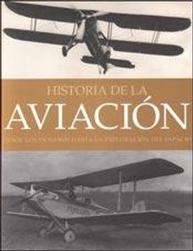 portada Historia de la Aviacion Desde los Pioneros Hasta la Exploracion del Espacio