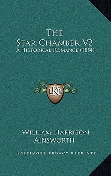 portada the star chamber v2: a historical romance (1854) (en Inglés)