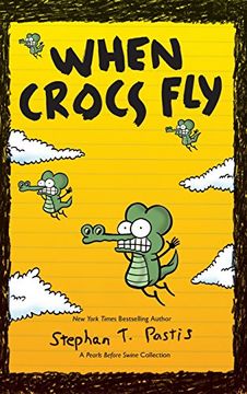 portada When Crocs Fly: A Pearls Before Swine Collection: 4 (Pearls Before Swine Kids) (en Inglés)