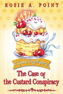 portada The Case of the Custard Conspiracy: A Culinary Cozy Mystery (en Inglés)