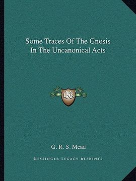 portada some traces of the gnosis in the uncanonical acts (en Inglés)