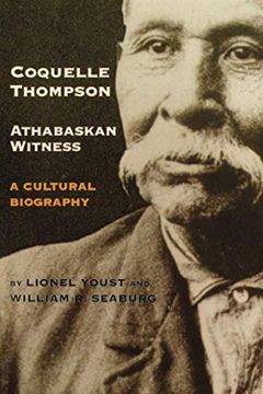 portada Coquelle Thompson, Athabaskan Witness: A Cultural Biography (243) (The Civilization of the American Indian Series) (en Inglés)