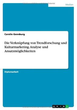 portada Die Verknupfung Von Trendforschung Und Kulturmarketing. Analyse Und Ansatzmoglichkeiten (German Edition)