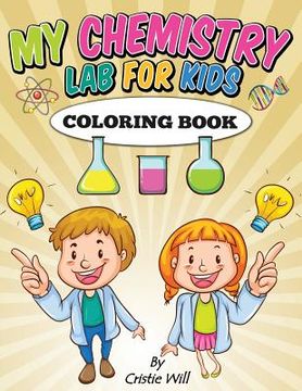 portada My Chemistry Lab for Kids: Coloring Book (in English)