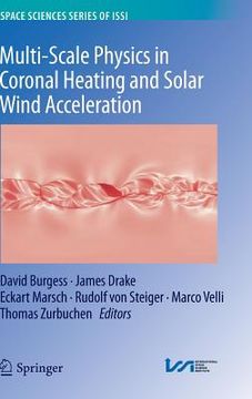 portada Multi-Scale Physics in Coronal Heating and Solar Wind Acceleration: From the Sun Into the Inner Heliosphere (en Inglés)