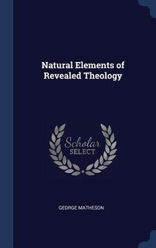 portada Natural Elements of Revealed Theology (en Inglés)