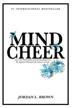 portada A Mind of Cheer: How the Philosophy of Cheerleading Can be Applied Through All Aspects of Life (in English)