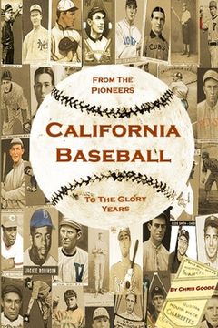 portada California Baseball: From the Pioneers to the Glory Years (en Inglés)
