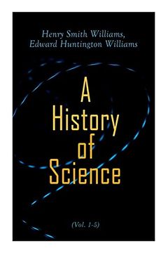 portada A History of Science (Vol. 1-5): Complete Edition (en Inglés)