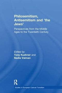 portada Philosemitism, Antisemitism and 'The Jews': Perspectives from the Middle Ages to the Twentieth Century (en Inglés)
