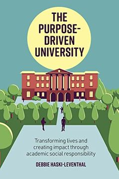portada The Purpose-Driven University: Transforming Lives and Creating Impact Through Academic Social Responsibility (en Inglés)