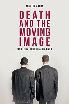 portada death and the moving image: ideology, iconography, and i (en Inglés)