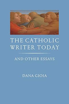 portada The Catholic Writer Today: And Other Essays (in English)