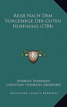 portada Reise Nach Dem Vorgebirge Der Guten Hoffnung (1784) (en Alemán)