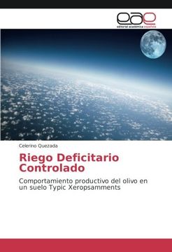 portada Riego Deficitario Controlado: Comportamiento Productivo del Olivo en un Suelo Typic Xeropsamments (in Spanish)