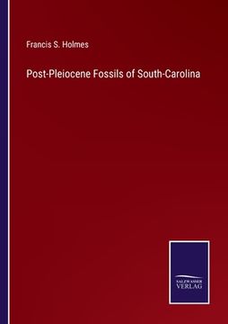 portada Post-Pleiocene Fossils of South-Carolina (en Inglés)