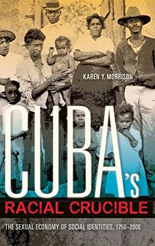 portada Cuba's Racial Crucible: The Sexual Economy of Social Identities, 1750-2000 (Blacks in the Diaspora) (en Inglés)