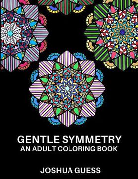 portada Gentle Symmetry: An Adult Coloring Book (en Inglés)