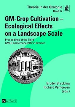 portada Gm-Crop Cultivation - Ecological Effects on a Landscape Scale: Proceedings of the Third Gmls Conference 2012 in Bremen (Theorie in der Oekologie) (en Inglés)