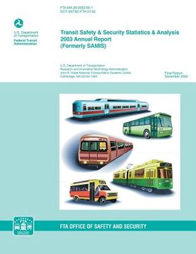 portada Transit Safety & Security Statistics & Analysis 2003 Annual Report (Formerly SAMIS) (in English)