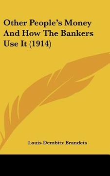 portada other people's money and how the bankers use it (1914) (en Inglés)