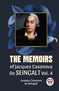 portada The Memoirs Of Jacques Casanova De Seingalt Vol. 4 (en Inglés)