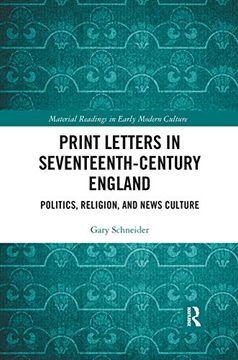 portada Print Letters in Seventeenth‐Century England: Politics, Religion, and News Culture (Material Readings in Early Modern Culture) (en Inglés)